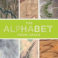 The Alphabet From Space -Adam Voiland Photography Book