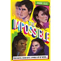 The Impossible: Book 1 (The Impossible) -Mark Illis Children's Novel Book