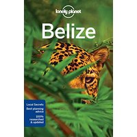 Lonely Planet Belize: Travel Guide - Travel Book