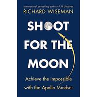 Shoot for the Moon: How the Moon Landings Taught us the 8 Secrets of Success