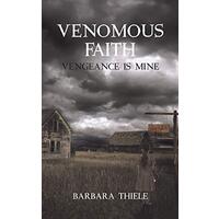Venomous Faith: Vengeance Is Mine -Barbara Thiele Fiction Book