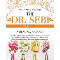 The Dr. Sebi Diet  A Healing Journey: 100 Flavorful Recipes and 10-Day Smoothies Detox Plan to Lose Weight Naturally, Jumpstart Your Metabolism, 