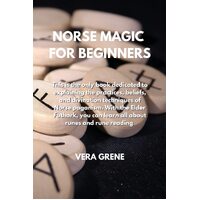 NORSE MAGIC FOR BEGINNERS: This is the only book dedicated to explaining the practices, beliefs, and divination techniques of Norse paganism. 