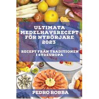 Ultimata medelhavsrecept fr nybrjare 2023: Recept frn traditionen i Sydeuropa - Pedro Robba