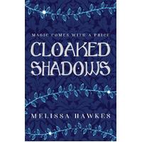 Cloaked Shadows  - Melissa Hawkes