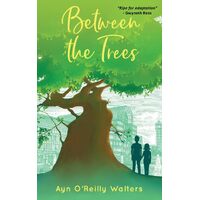 Between the Trees - Ayn OReilly Walters