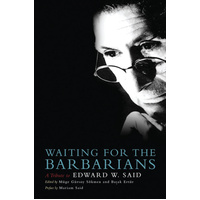 Waiting for the Barbarians: A Tribute to Edward W. Said Book