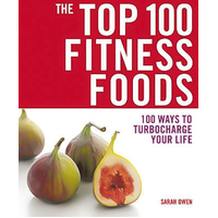 Top 100 Fitness Foods Sarah Owen Paperback Book