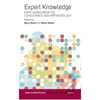 Expert Knowledge: First World Peoples, Consultancy, and Anthropology: 4 - Barry Morris