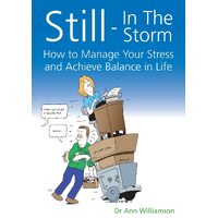 Still - In the Storm: How to Manage Your Stress and Achieve Balance in Life - Ann Williamson