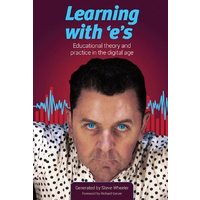 Learning with 'E's: Educational Theory and Practice in the Digital Age