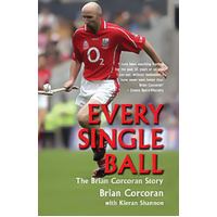 Every Single Ball: The Brian Corcoran Story Paperback Book