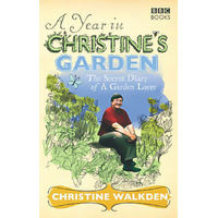 A Year in Christine's Garden: The Secret Diary of a Garden Lover Paperback