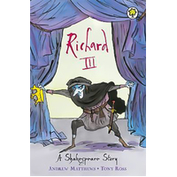 A Shakespeare Story: Richard III Tony Ross Andrew Matthews Paperback Book