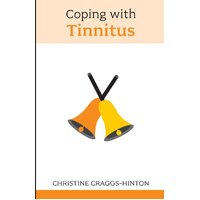 Coping with Tinnitus - Christine Craggs-Hinton