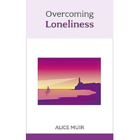 Overcoming Loneliness Alice Muir Paperback Book