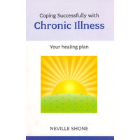 Coping Successfully with Chronic Illness Neville Shone Paperback Book