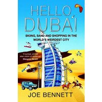 Hello Dubai -Joe Bennett Travel Book