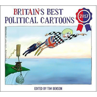 Britain's Best Political Cartoons 2017 Timothy S. Benson Paperback Book