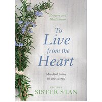 To Live From The Heart: Mindful Paths To The Sacred Book