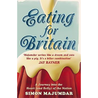 Eating for Britain Simon Majumdar Paperback Book