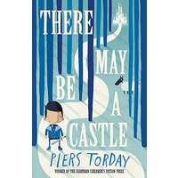 There May Be a Castle -Piers Torday Children's Novel Book