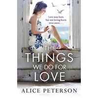 The Things We Do for Love -Peterson, Alice Fiction Novel Book