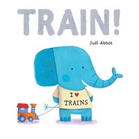 Train! -Judi Abbot Children's Book