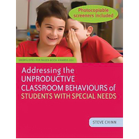 Addressing the Unproductive Classroom Behaviours of Students with Special Needs Book