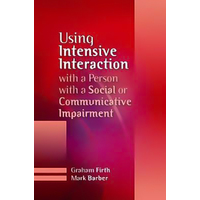 Using Intensive Interaction with a Person with a Social or Communicative Impairment Book