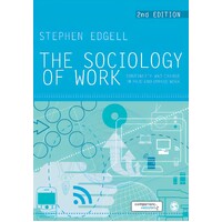 The Sociology of Work: Continuity and Change in Paid and Unpaid Work Book