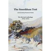 The Smeddum Test - 21st-Century Poems in Scots - The McCash Anthology 2003-2012 [Scots] Book