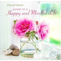Cheryl Saban's Guide to a Happy and Mindful Life - Paperback Book