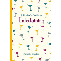 A Butler's Guide to Entertaining: Butler's Guides Book