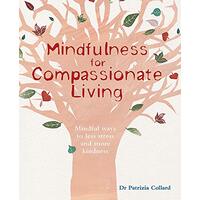 Mindfulness for Compassionate Living Health & Wellbeing Book