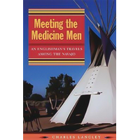 Meeting the Medicine Men: An Englishman's Travels Among the Navajo Paperback