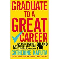 Graduate to a Great Career Education Book