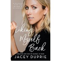 Liking Myself Back - Jacey Duprie