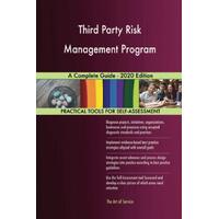 Third Party Risk Management Program A Complete Guide - 2020 Edition - Gerardus Blokdyk