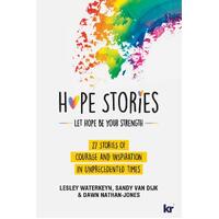 HOPE STORIES: 27 Stories of Courage and Inspiration in Unprecedented Times - Lesley Waterkeyn