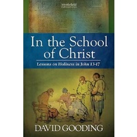 In the School of Christ -Dr David Gooding Religion Book
