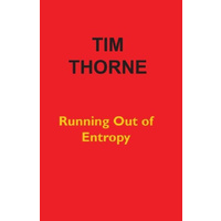 Running Out of Entropy -Thorne, Tim Poetry Book