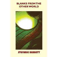 Blanks from the Other World -Bennett, Stefanie Poetry Book