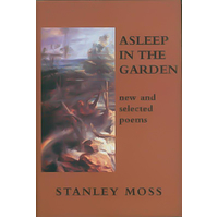 Asleep in the Garden Stanley Moss Hardcover Book