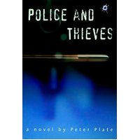 Police And Thieves: A Novel Peter Plate Hardcover Novel Book