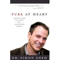 Pure at Heart: A Mans Guide to Purity in a Sexualized World - Simon Sheh