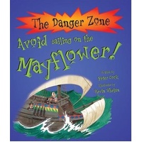 Avoid Sailing On The Mayflower!: The Danger Zone Book