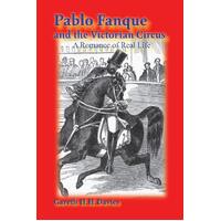 Pablo Fanque and the Victorian Circus: A Romance of Real Life - Gareth H.H. Davies