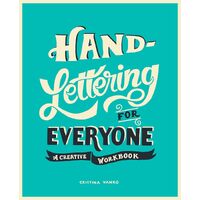Hand-Lettering for Everyone: A Creative Workbook - Cristina Vanko