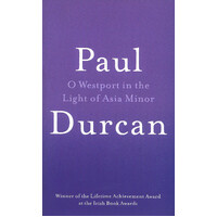 O Westport in the Light of Asia Minor Paul Durcan Paperback Book